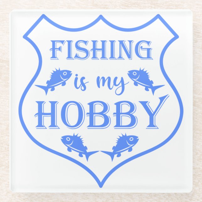Fishing is my hobby shield quote on crest  glass coaster (Front)