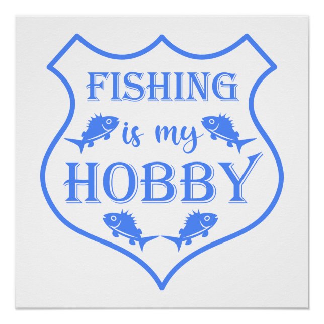 Fishing is my hobby shield quote on crest  poster (Front)