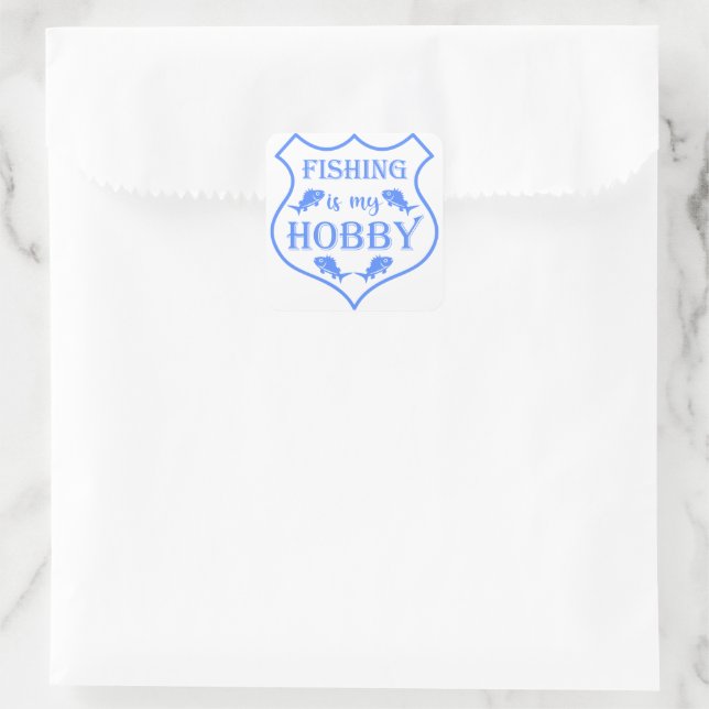 Fishing is my hobby shield quote on crest  square sticker (Bag)