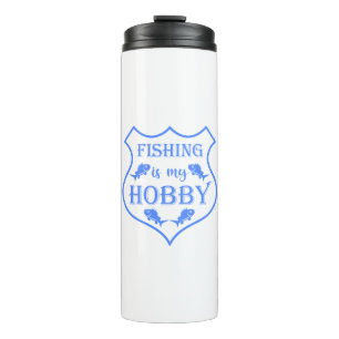 Fishing is my hobby shield quote on crest  thermal tumbler
