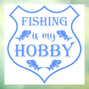 Fishing is my hobby shield quote on crest  window cling