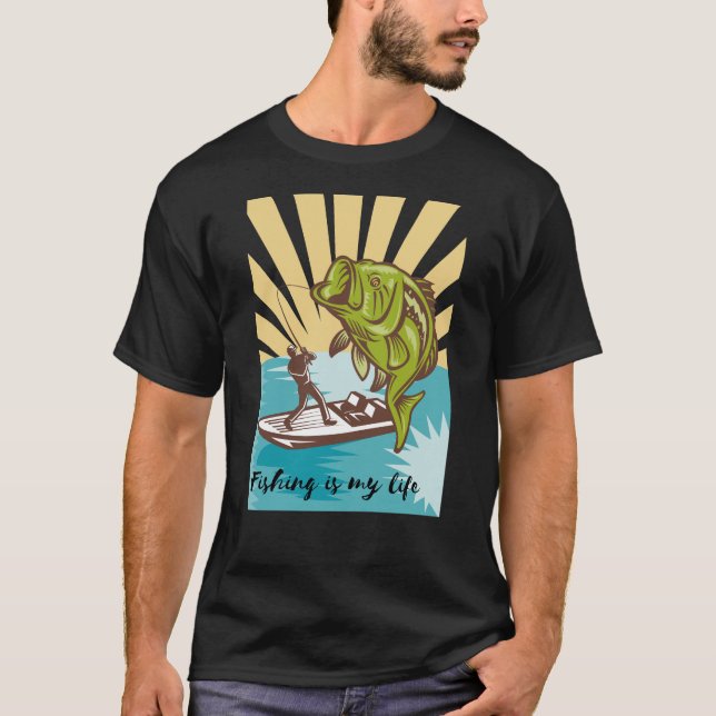 fishing is my life T-Shirt (Front)