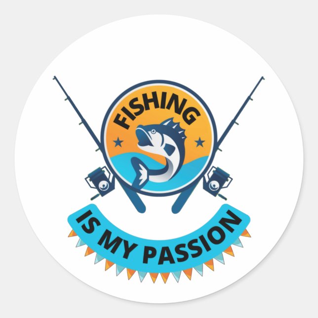 Fishing Is My Passion , lets go fishing T-Shirt Classic Round Sticker (Front)