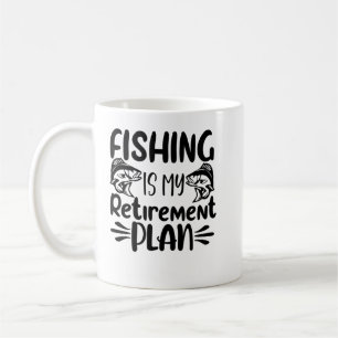 Fishing is My Retirement Plan, Funny Fishing Lover Coffee Mug