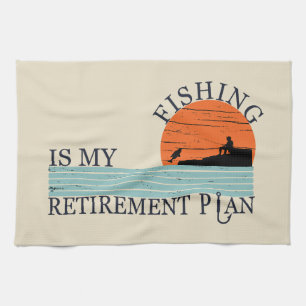 Fishing is my retirement plan funny retired  tea towel