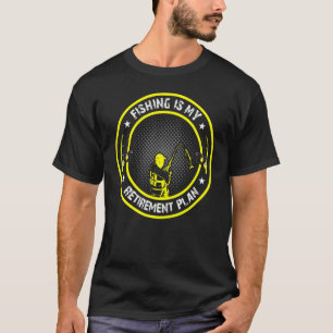 Fishing Is My Retirement Plan Habit Rure Spoon T-Shirt
