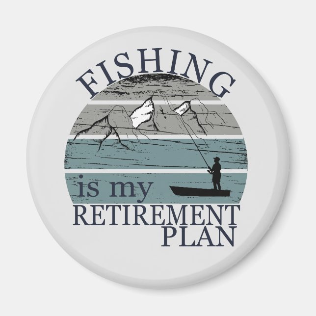 fishing is my retirement plan vintage magnet (Front)
