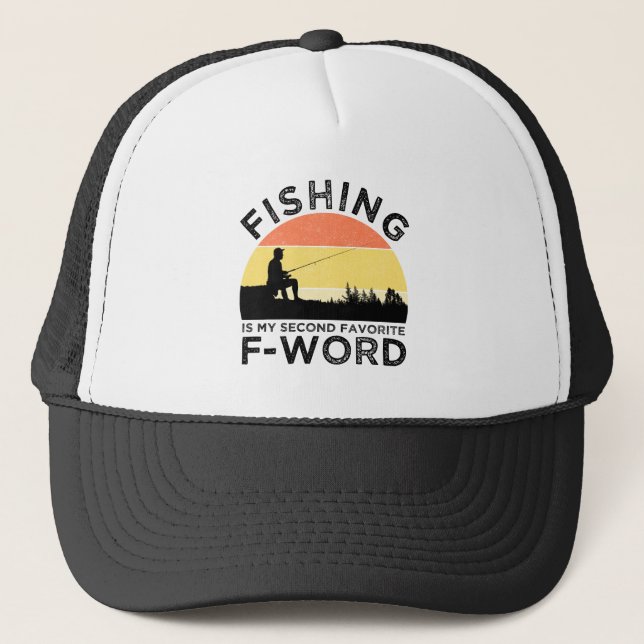 Fishing Is My Second Favourite F-Word Trucker Hat (Front)