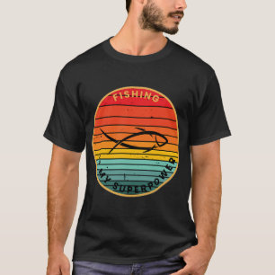 Fishing is my Superpower T-Shirt