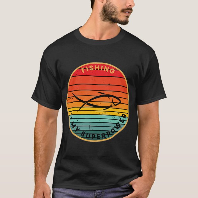Fishing is my Superpower T-Shirt (Front)