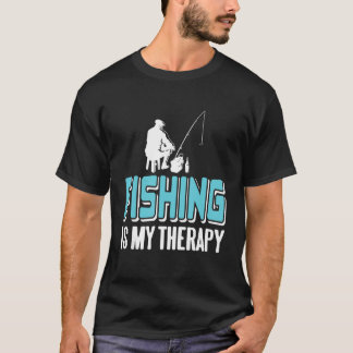 Fishing Is My Therapy Awesome Fishing Designs Pres T-Shirt