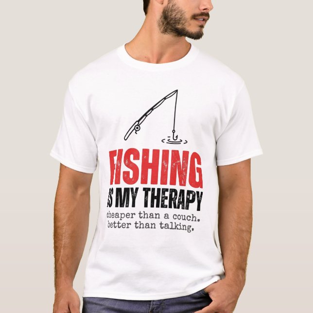 Fishing Is My Therapy Funny Fisher Gift Tee (Front)