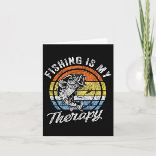 Fishing Is My Therapy Men's Funny B Fishing  Card