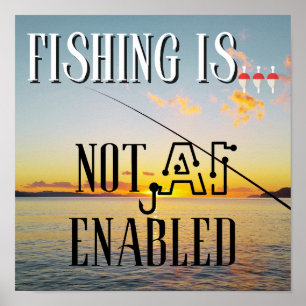 Fishing Is... Not Artificial Intelligence Enabled Poster