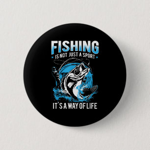Fishing Is Not Just A Sport Its A Way Of Life Fish 6 Cm Round Badge