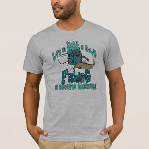 Fishing is Serious Business Fishing Shirt