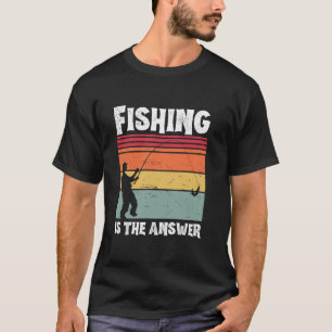 Fishing Is The Answer Retro Vintage Angler T-Shirt