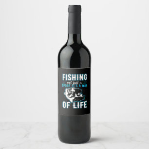 Fishing It Is A Way Of Life Wine Label