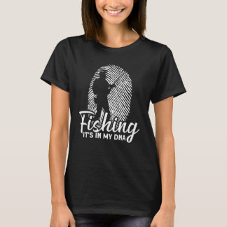 Fishing It`s In My Dna Fisherman Fishing T-Shirt