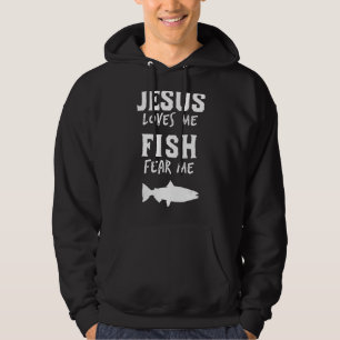 Fishing Jesus Loves Fish Fear Me Christian Pun Hoodie