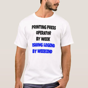Fishing Legend Printing Press Operator T-Shirt