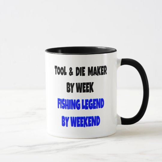 Fishing Legend Tool and Die Maker Mug