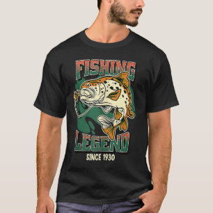 Fishing Legend Trout Bass Fisherman Since 1930 The T-Shirt