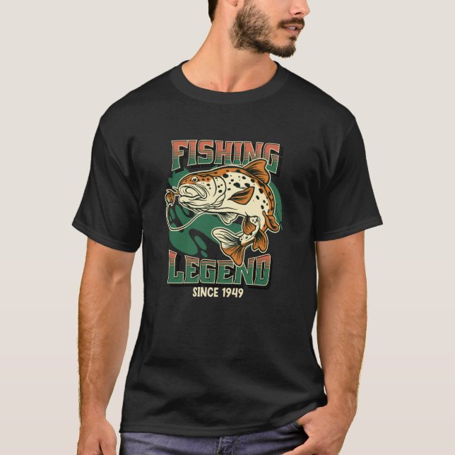 Fishing Legend Trout Bass Fisherman Since 1949 The T-Shirt (Front)
