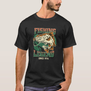 Fishing Legend Trout Bass Fisherman Since 1976 The T-Shirt