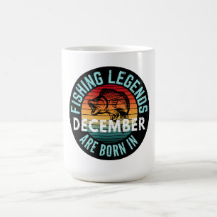 FISHING LEGENDS ARE BORN IN DECEMBER COFFEE MUG