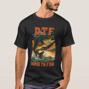 Fishing Lover I'd Rather Be Fishing DTF Down To Th T-Shirt