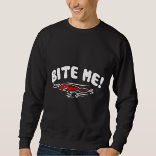 Fishing Lure Bite Me Sweatshirt
