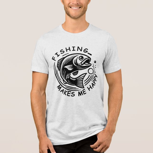 Fishing Make Me Happy Tri-Blend Shirt (Front)