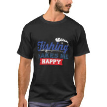 Fishing Makes Me Happy