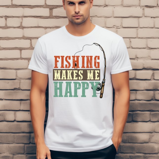 Fishing makes me happy  T-Shirt (Creator Uploaded)