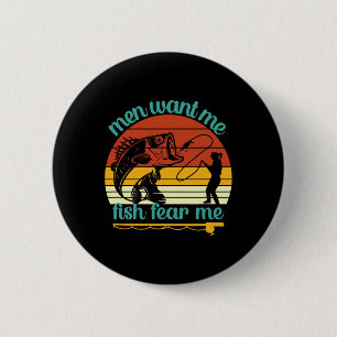 Fishing Men Want Me Fish Fear Me Funny Vintage Wom 6 Cm Round Badge