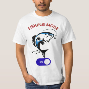 Fishing Mode Activated - Funny Fisherman Design  T-Shirt