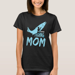 Fishing Mum Fisherman Hobby Fisher Fish Mother Mum T-Shirt