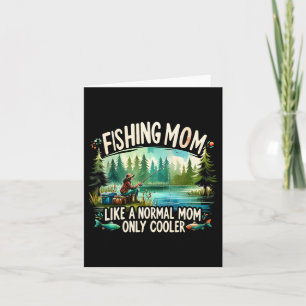 Fishing Mum Like A Normal Mum Card