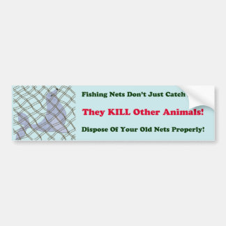 Fishing Nets Kill Animals, Bumper Sticker