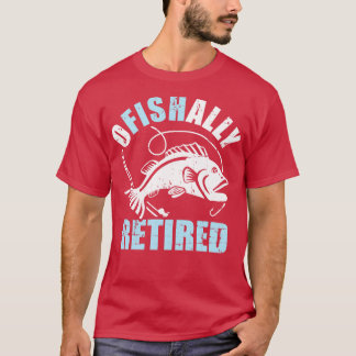 Fishing ofishally retired 1 T-Shirt
