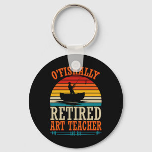 Fishing O'fishally Retired Art Teacher Key Ring