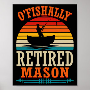 Fishing O'fishally Retired Mason Poster
