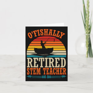 Fishing O'fishally Retired Stem Teacher Card