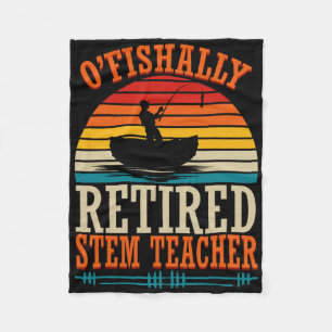 Fishing O'fishally Retired Stem Teacher Fleece Blanket