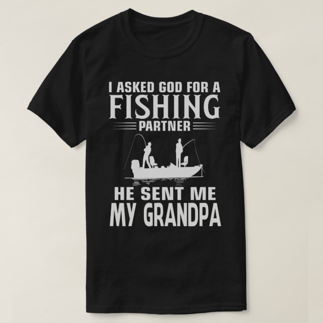 Fishing Partner He Sent Me MY GRANDPA T-Shirt (Design Front)