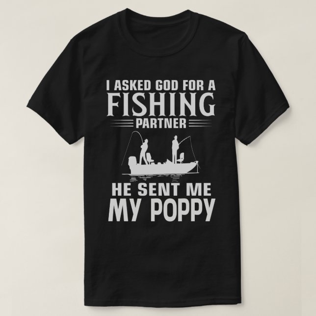 Fishing Partner He Sent Me MY POPPY T-Shirt (Design Front)