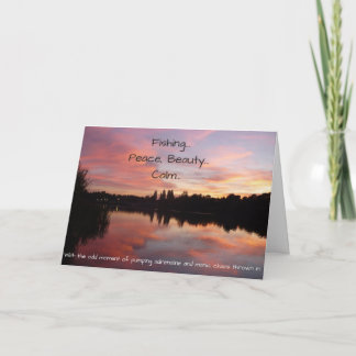 "Fishing...Peace, Beauty... Calm" birthday card