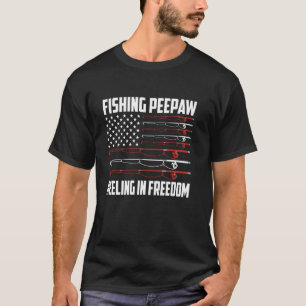 Fishing Peepaw 4th Of July US Flag Reeling In Free T-Shirt