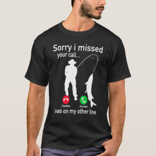 Fishing Phone Call With Fishing Line Fish Fisherm T-Shirt